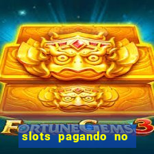 slots pagando no cadastro 2024
